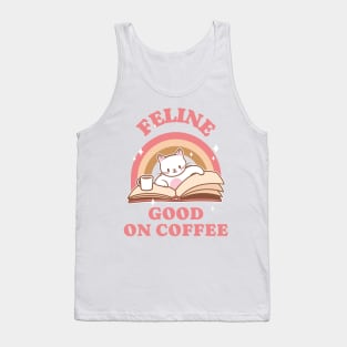 Feline Good on Coffee Coffee Cat Tank Top